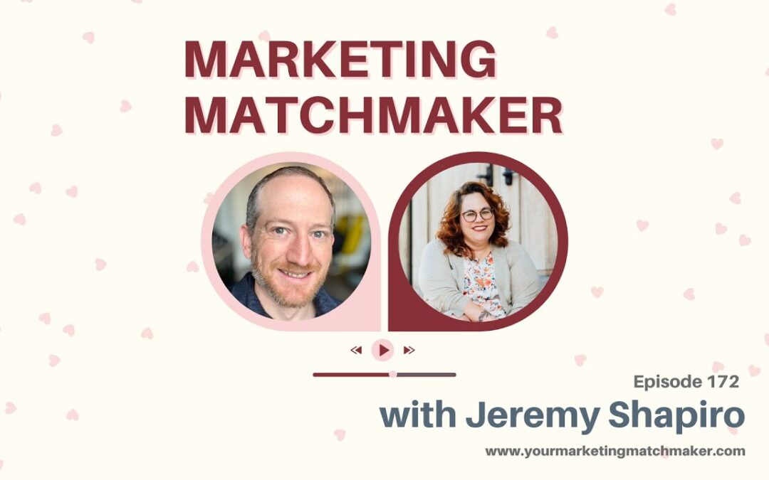Unsticking Your Business with Jeremy Shapiro – Episode 172